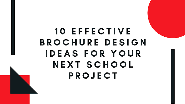 10 Effective Brochure Design Ideas For Your Next School Project