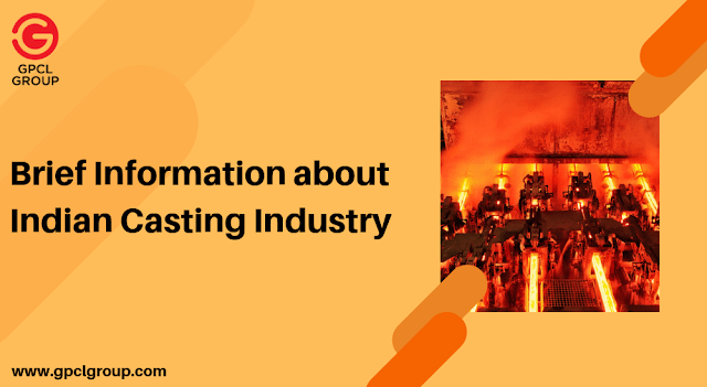 Brief Information About The Indian Casting Industry
