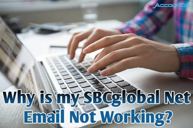A Quick Guide On SBCglobal Net Email Not Working?